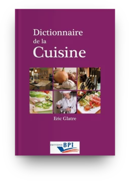 Dictionnaire de la cuisine -  E. GLATRE - Éditions BPI