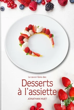 Le Savoir-faire des Desserts à l'Assiette