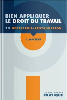 BIEN APPLIQUER LE DROIT DU TRAVAIL EN HÔTELLERIE RESTAURATION