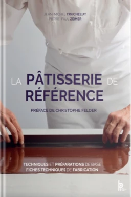 LA PÂTISSERIE DE RÉFÉRENCE - ACCÈS NUMÉRIQUE INCLUS